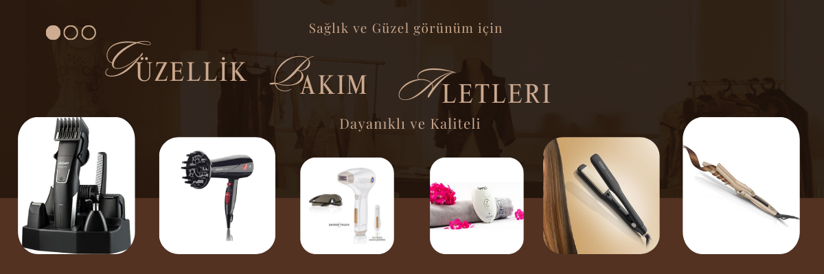 DENEME-BANNER-6- GÜZELLİK  BAKIM ALETLERİ
